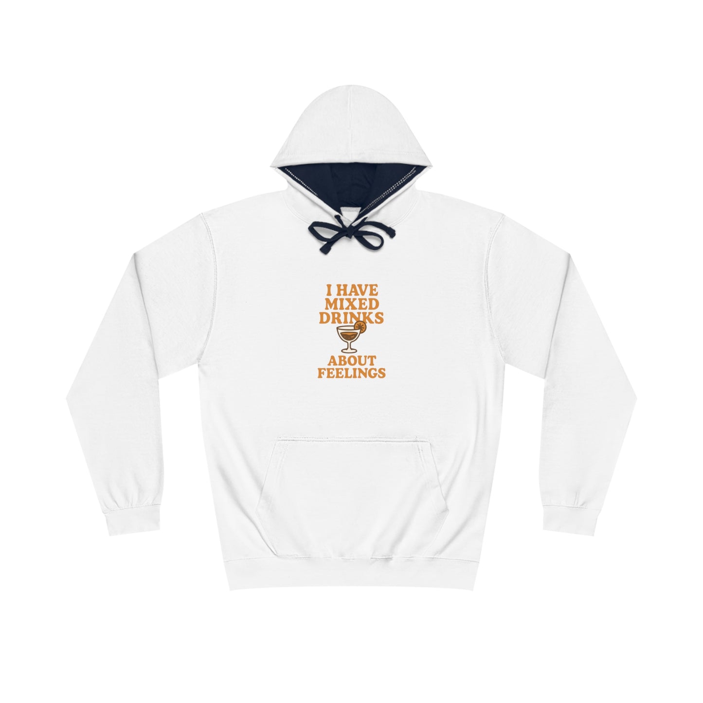 I have mixed drinks about feelings - Hoodie
